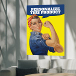 Add Your own Text Rosie the Riveter Personalised Poster<br><div class="desc">J. Howard Miller's "We Can Do It!",  "Rosie the Riveter" easy to personalise wall art poster from Ricaso</div>