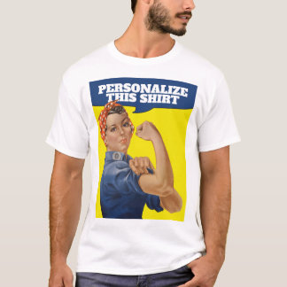 Add Your own Text Rosie the Riveter Personalised T-Shirt