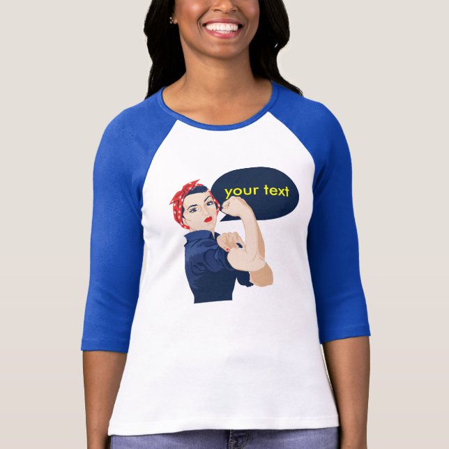 Add your own text to rosie riveter T-Shirt (Front)