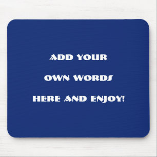 Add your own words, design your own mouse pad
