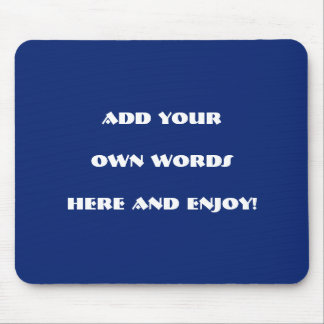 Add your  own words, design your own mouse pad