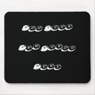 Add your  own words, design your own mouse pad