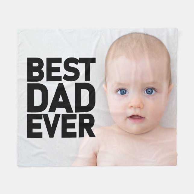 ADD YOUR PHOTO Best Dad Ever Fleece Blanket (Front (Horizontal))