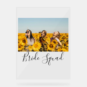 Add your photo name bridesmaid squad bride party  acrylic sign