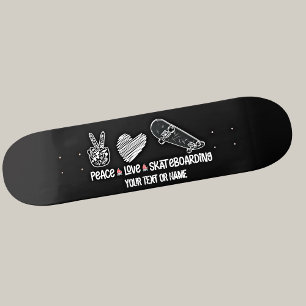 Add Your Text Name, Peace Love Skateboarding Skateboard