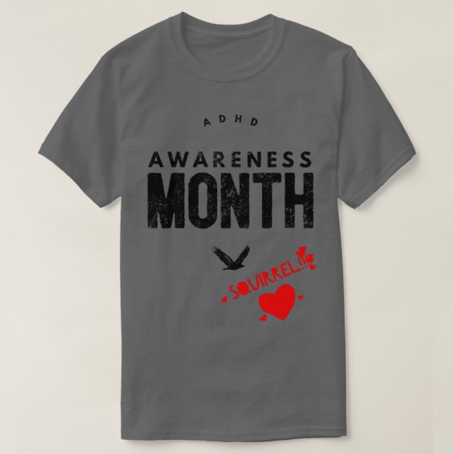 ADDADHD Awareness Month is October SQUIRREL 1 T-Shirt (Design Front)