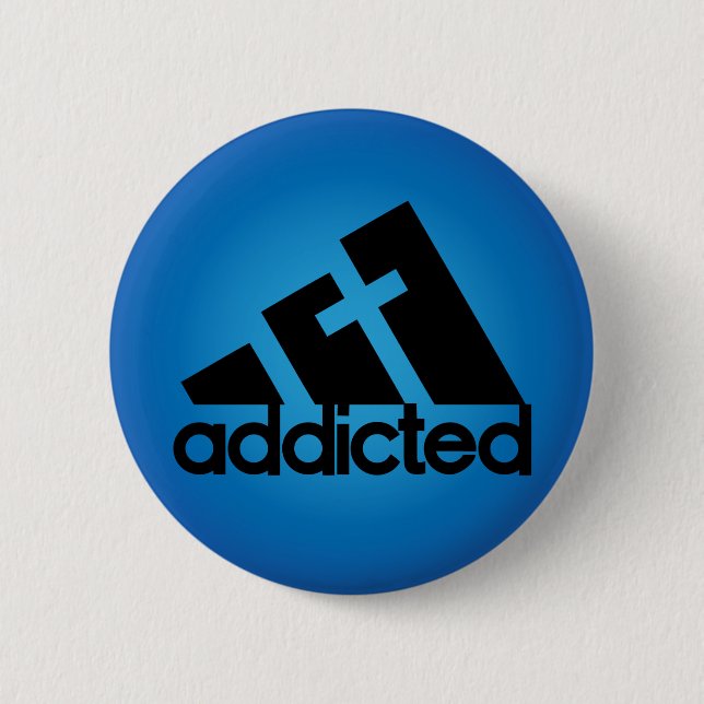 Addicted 6 Cm Round Badge (Front)