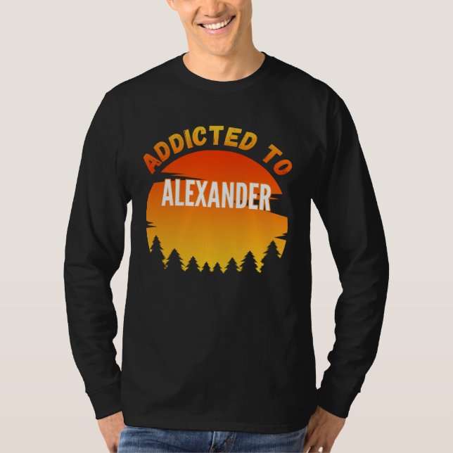 Addicted to Alexander for Alexander T-Shirt (Front)