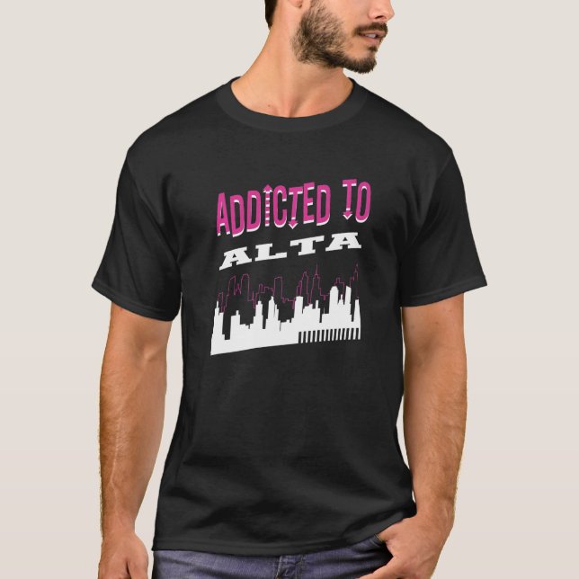 Addicted To Alta  Vacation Humour Trip Utah Touris T-Shirt (Front)