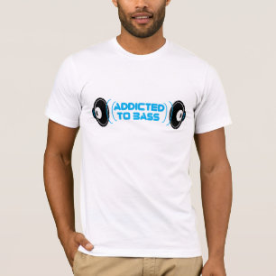 Addicted To Bass T-Shirt