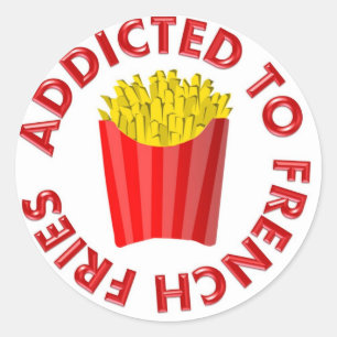 Addicted to French Fries Classic Round Sticker