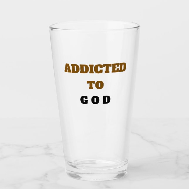 ADDICTED TO GOD GLASS (Front)