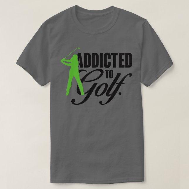 Addicted to golf T-Shirt (Design Front)