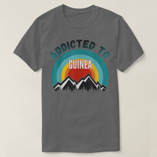 Addicted to Guinea  T-Shirt (Design Front)