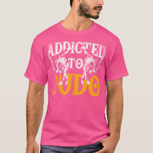 Addicted To Judo T-Shirt