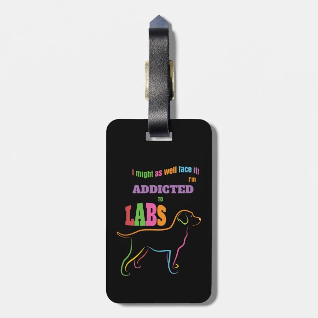 Addicted to Labs Luggage Tag (Back Vertical)