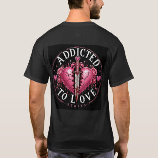 Addicted To Love - Perfect Until T-Shirt