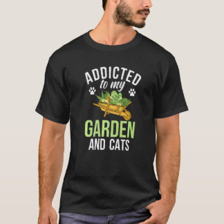 Addicted To My Garden And Cats Outdoor And Gardeni T-Shirt