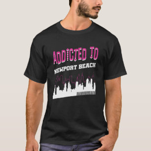 Addicted To Newport Beach   Vacation Humour Trip T-Shirt
