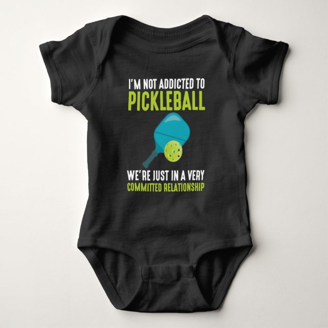 Addicted To Pickleball Player Sport Athlete Humor Baby Bodysuit (Front)
