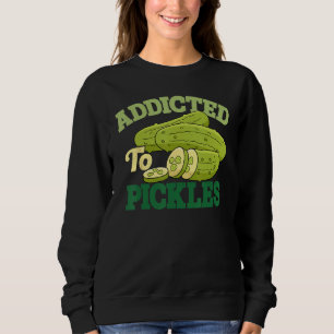 Addicted To Pickles Cucumber Pickle  Vegetarian Pi Sweatshirt