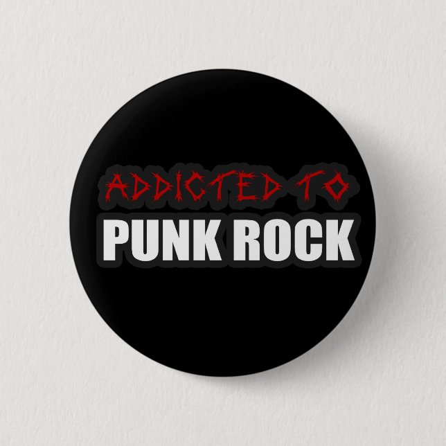addicted to punk rock music guys girls 6 cm round badge (Front)