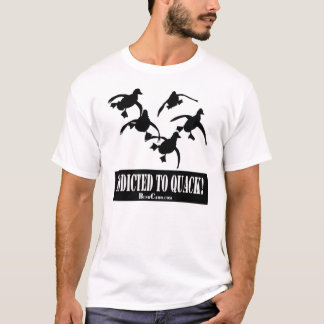 Addicted To Quack T-Shirt