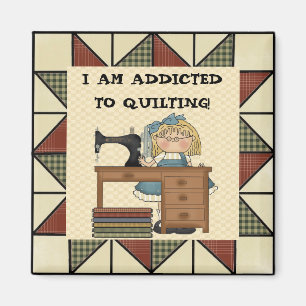 ADDICTED TO QUILTING! Magnet