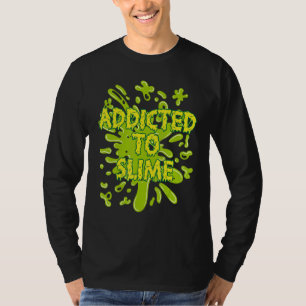 Addicted To Slime Green Ooze Squishy Slime T-Shirt
