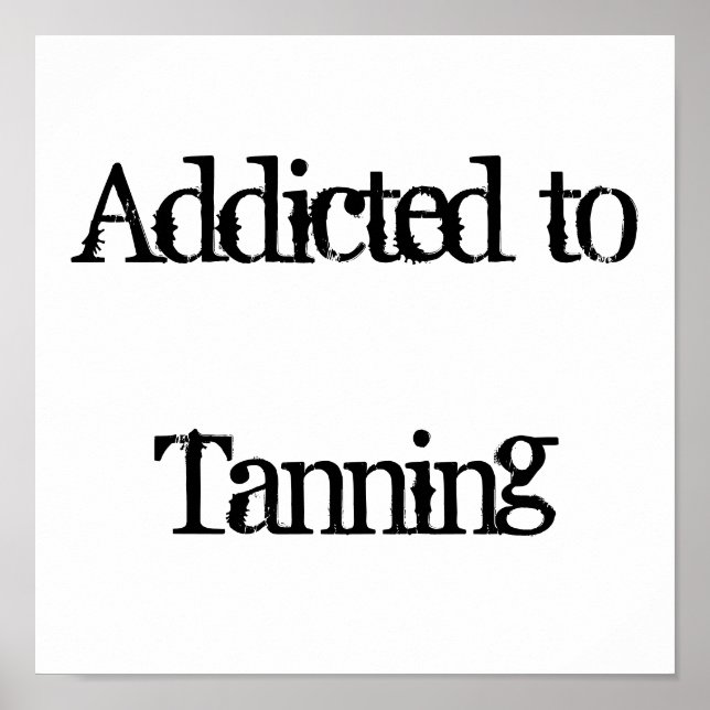 Addicted to Tanning Poster (Front)