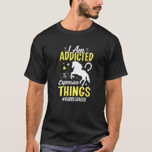 Addicted To Things Barrel Racer Horse Racing Grap T-Shirt