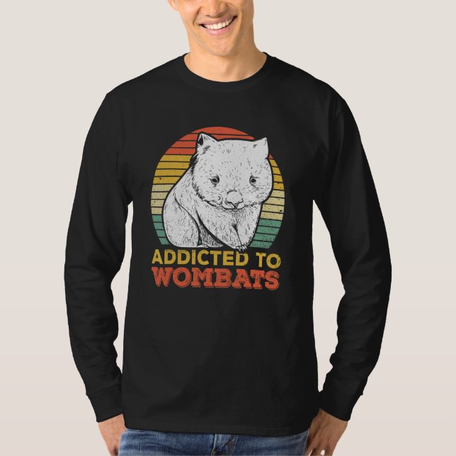 Addicted To Wombats For A Wombat   T-Shirt (Front)