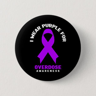 Addiction Awareness - I Wear Purple For Overdose A 6 Cm Round Badge