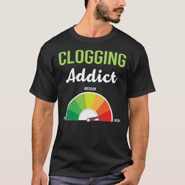 Addiction Clogging Clog Clogger T-Shirt (Front)
