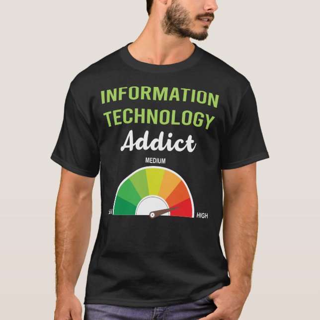 Addiction Information Technology T-Shirt (Front)