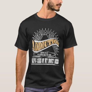 Addiction Is Honey Bees  Bee Keeper T-Shirt