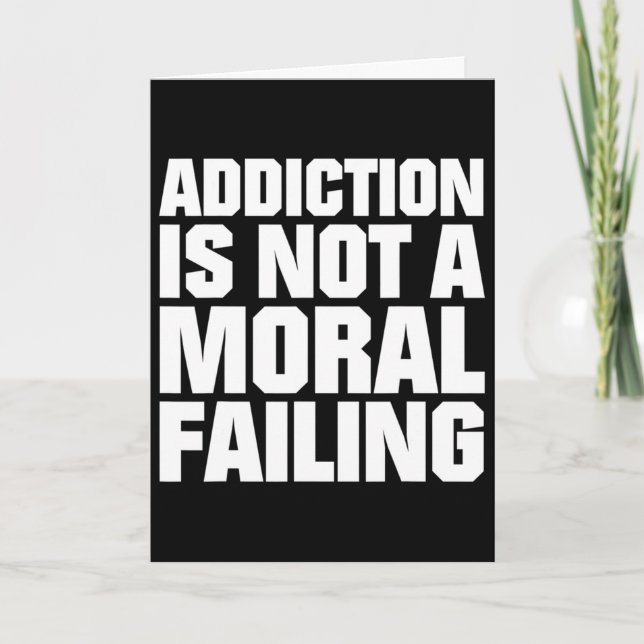 Addiction Is Not A Moral Failing Overdose Awarenes Card (Front)