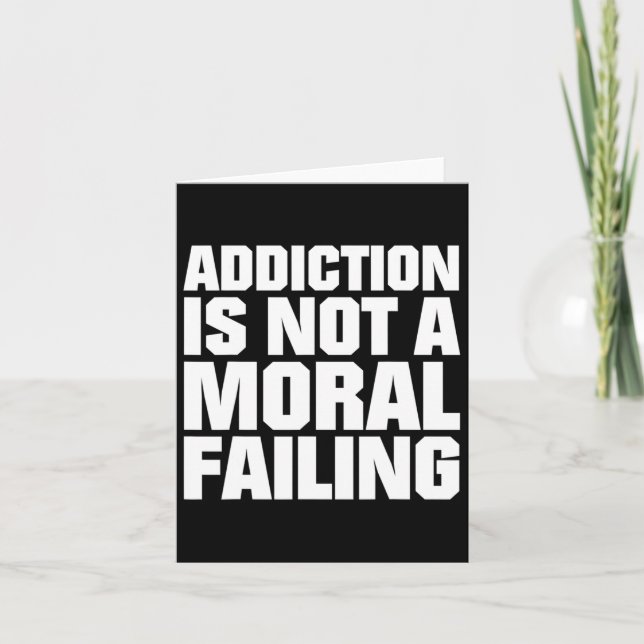 Addiction Is Not A Moral Failing Overdose Awarenes Card (Front)