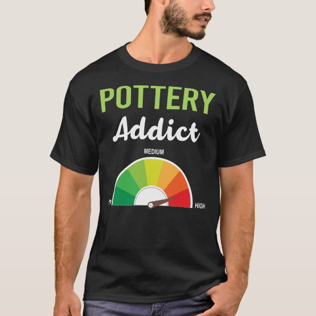 Addiction Pottery Potter T-Shirt (Front)