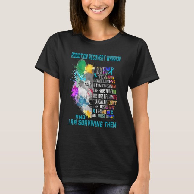 Addiction Recovery I Know All Things And I Am Surv T-Shirt (Front)