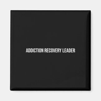 Addiction Recovery Leader Mental Health  Magnet