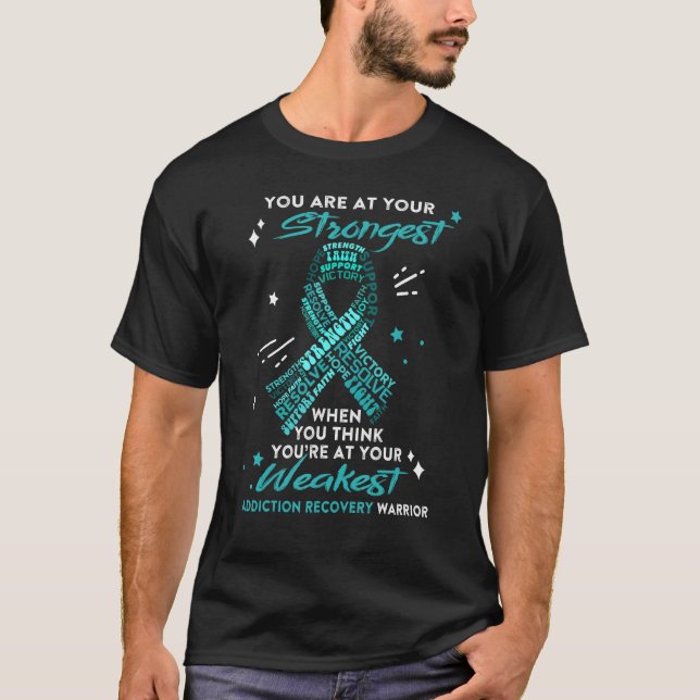 Addiction Recovery Warrior You Are At Your Stronge T-Shirt (Front)