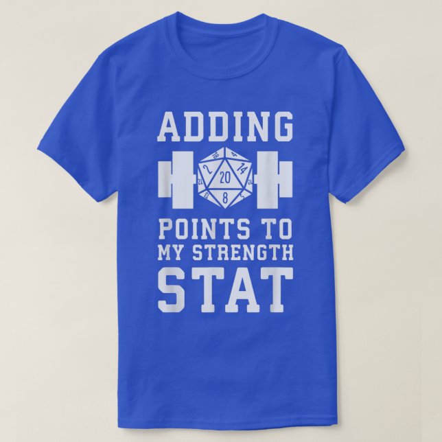 Adding Points To My Strength Stat  T-Shirt (Design Front)