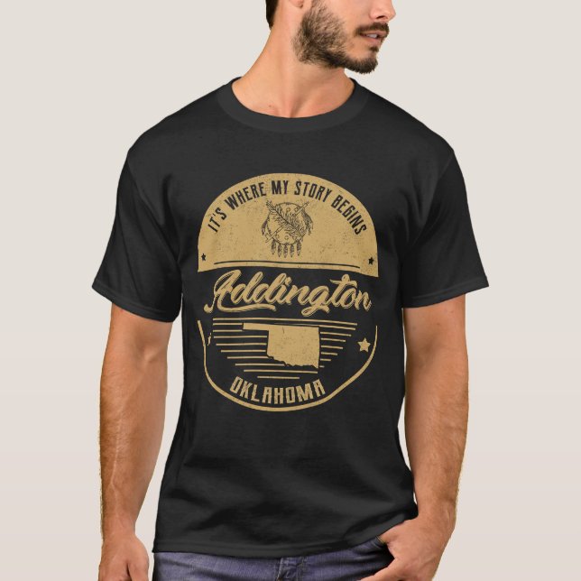 Addington Oklahoma It's Where my story begins T-Shirt (Front)