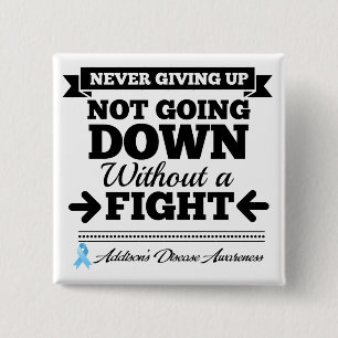 Addisons Disease Not Going Down Without a Fight 15 Cm Square Badge