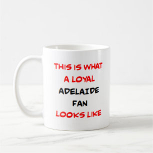 adelaide fan, loyal coffee mug