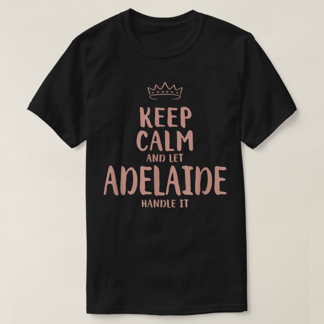 Adelaide Keep Calm Personalised Name Friends Funny T-Shirt (Design Front)