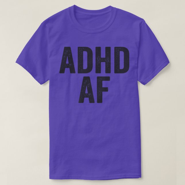 ADHD AF Funny Attention Deficit Hyperactive Premiu T-Shirt (Design Front)