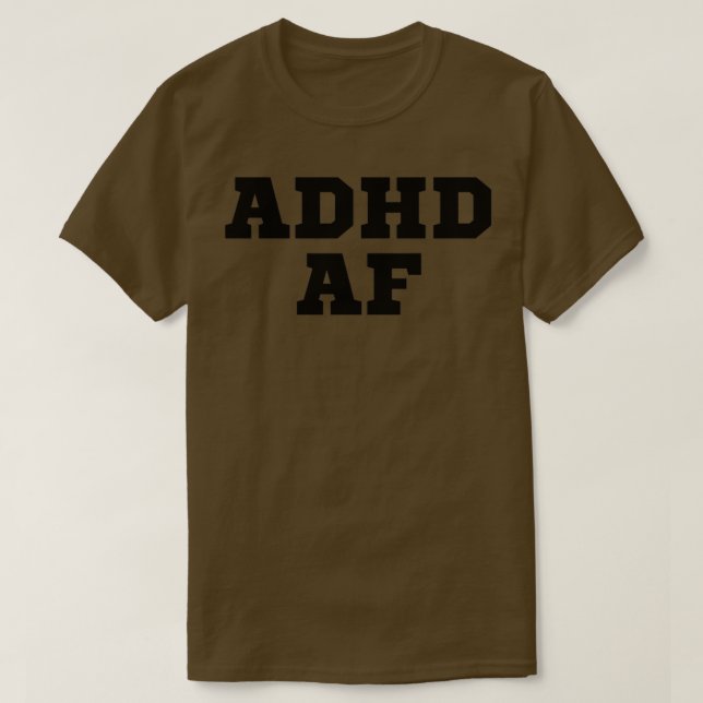ADHD AF Neurodivergent T-Shirt (Design Front)