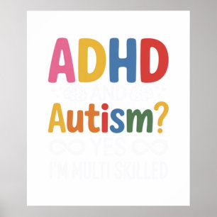 ADHD and Autism Yes I'm Multi skille Poster